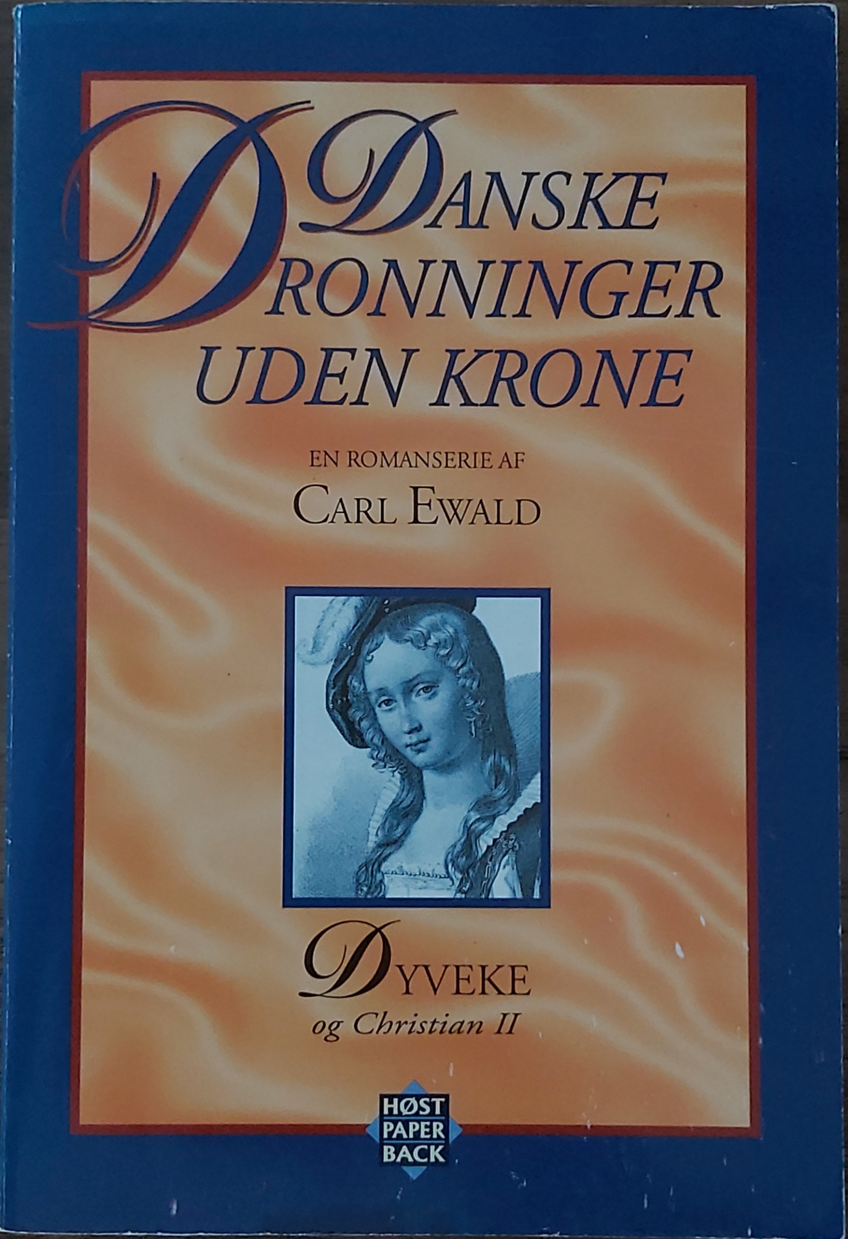 Danske dronninger uden krone Dyveke og Christian II af Carl Ewald